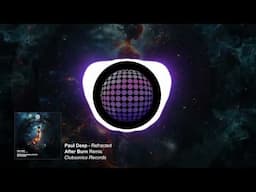 Paul Deep - Refracted (After Burn Remix) [Clubsonica Records]