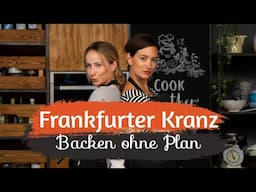 FRANKFURTER KRANZ I Doro und Mira backen gegeneinander I Presenterchallenge #1