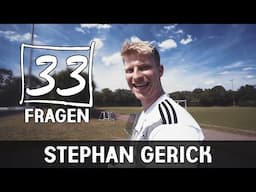 33 FRAGEN mit STEPHAN GERICK