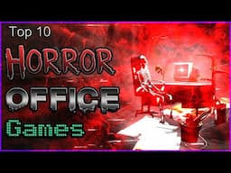 Top 10 - Horror Office Games