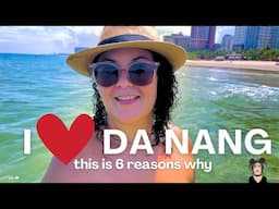 6 Reasons Why I love Da Nang Vietnam