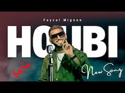 Faycal Mignon - Houbi (Video Clip) / فيصل مينيون - حبّي