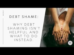 Debt Shame: Why Debt Shaming Isn't Helpful and What to Do Instead