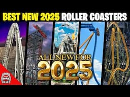 Top 25 Most Anticipated NEW 2025 Roller Coasters