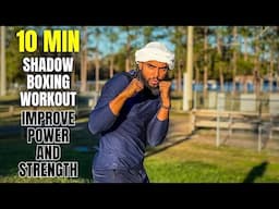 10 Min Shadow Boxing Workout | Build Power And Strength (No Equipment)