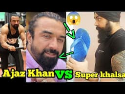 ajaz khan adnan shaikh / Super khalsa Angry 😠 Reply to Tattu Ajaz Khan / Adnaan 07 vs Ajaz Khan