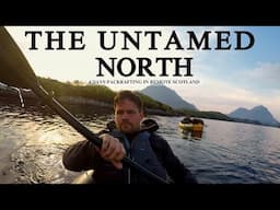 Exploring Scotland's Remote Wilderness: A 4-day Packrafting Adventure In The Untamed North