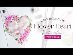 Easy Loose Watercolour Floral Heart Tutorial - Step by Step Beginner Friendly DIY Painting