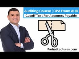 Cutoff Test In Accounts Payable | Auditing Course | CPA Exam AUD