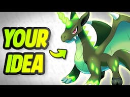 Turning YOUR Ideas into POKEMON!