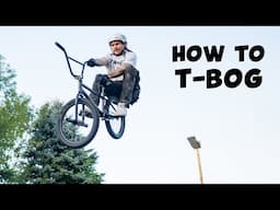 How to T-bog BMX (For Bginners)