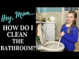 Hey Mom, How Do I Clean the Bathroom??? Come Learn to Clean With Me!!!