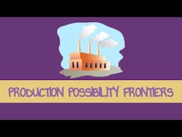 Production Possibility Frontiers (PPF) - Opportunity Cost - Year 1/AS Level/IB Economics