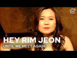 Hey Rim Jeon - Until We Meet Again (LIVE)