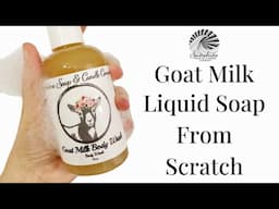 How To Make Liquid Goat Milk Soap From Scratch!