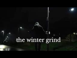 the winter grind (destroy the competition)