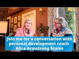 In conversation with internationally renowned personal development coach Alice Armstrong Scales x