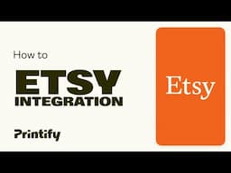 How to Connect Etsy to Printify: Step-by-Step Guide to Selling Custom Products in 2025