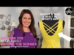 EP 370: Best Athleisure Wear Techniques ~ Design & Sew a Sports Bra