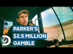 Parker ONLY Makes $757,000 With THREE Wash Plants Running | Gold Rush