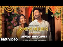 Sohna Mukhda - Behind The Scenes - Aparshakti Khurana & Anupama Parameswaran | Bhushan Kumar