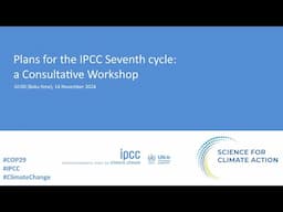 Plans for the IPCC seventh cycle: a Consultative Workshop