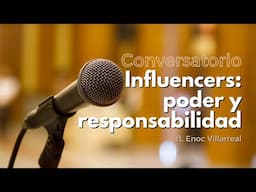 Conversatorio - Influencers: Poder y Responsabilidad ft. Enoc Villarreal @radioclaretdigital