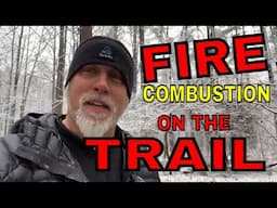 Fire Combustion on the Trail // Survival Tips and Tricks episode 2