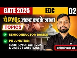 GATE 2025 EC: Electronics Devices and Circuits | ये PYQ's जरूर करके जाना | One Shot | Shishir Sir