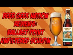 Ballast Point Unfiltered Sculpin | Beer Geek Nation Craft Beer Reviews