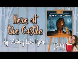 Here At The Castle By Anthony Luke Hyslop I A Read Aloud Storytime About God's Love and Protection