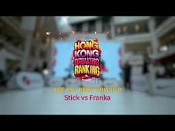 Stick vs Franka | Group D | 18+ Bboy | Hong Kong Breaking Ranking 2024-25