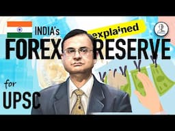 Current Status of India's Forex Reserves  | Indian Economy for UPSC