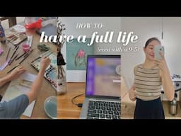 how to have a life outside of work and your 9-5 (reclaim your time & energy)