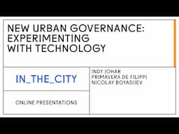 Online presentations. NEW URBAN GOVERNANCE: EXPERIMENTING WITH TECHNOLOGY