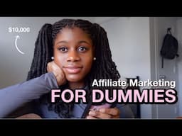 Affiliate Marketing For Dummies (Step-By-Step Tutorial)