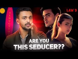 9th Law Of Seduction | 3 More Types of Seducers (check your type) |  27 Laws of Seduction Series.