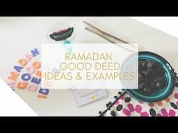 Ramadan Good Deeds - Ideas & Examples