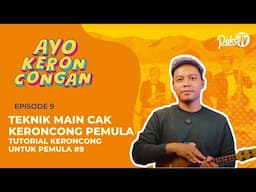 TEKNIK MAIN CAK KERONCONG PEMULA - TUTORIAL KERONCONG UNTUK PEMULA #9