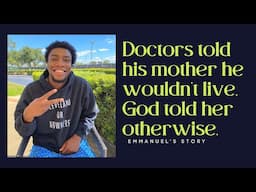 Doctors told his mother he wouldn't live. God told her otherwise | Emmanuel's Story | Florida