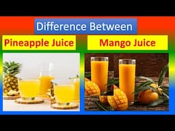 Differences Between Medical And Health Benefits Of Pineapple Juice   Mango Juice