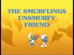 The Smurfs - The Smurflings Unsmurfy Friend