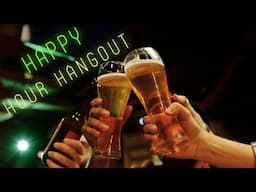 Late Night Drinks and Reflections! - Happy Hour Hangout