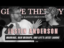 Justin Anderson | Marriage, Hair Mishaps, and Life’s Latest Laughs