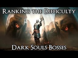 Ranking the Dark Souls Bosses from Easiest to Hardest