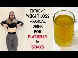 EXTREME WEIGHTLOSS MAGICAL NIGHT DRINK FOR FLAT BELLY IN 5 DAYS | NISHA ARORA| Fast results| healthy