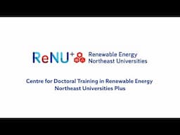 Centre for Doctoral Training in Renewable Energy Northeast Universities Plus - PhD Programme