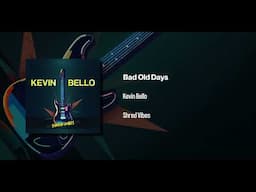 Kevin Bello - Bad Old Days