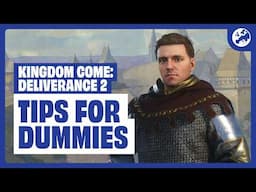 Kingdom Come: Deliverance 2 For Dummies - Basics for EVERYTHING You Need to Know