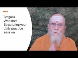 Satguru Webinar: Structuring your daily practice session